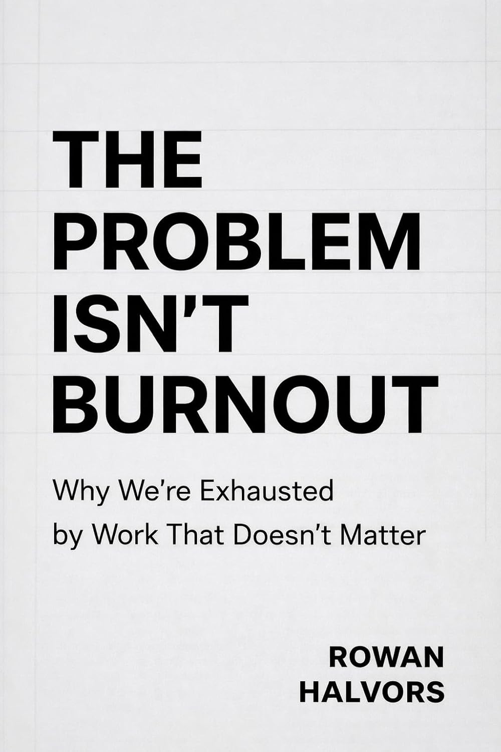 The Problem Isn’t Burnout