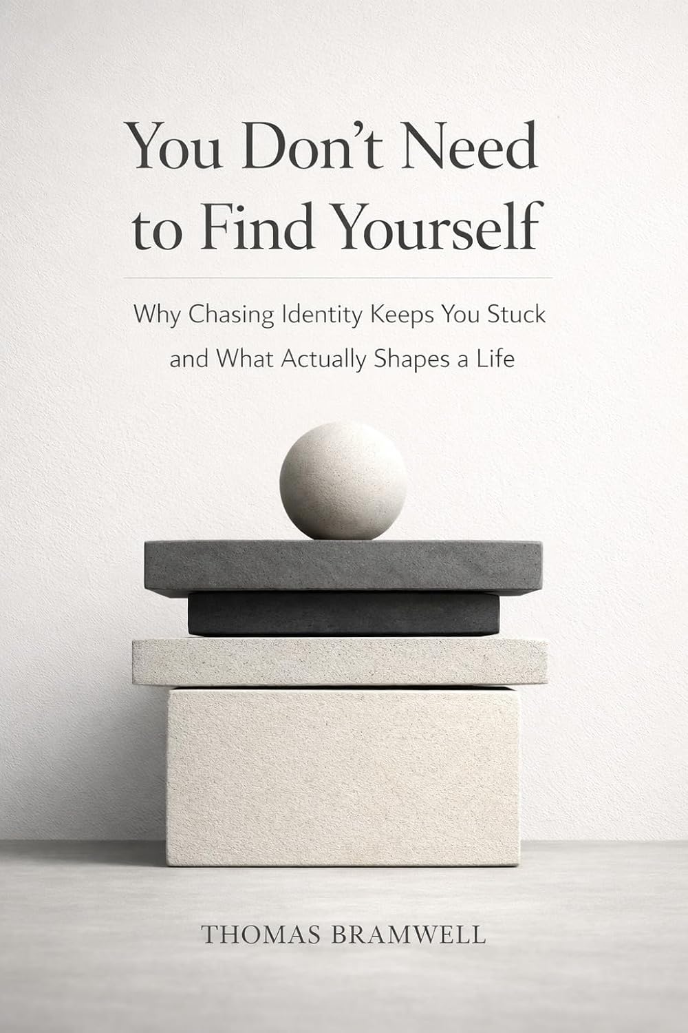 You Don’t Need to Find Yourself