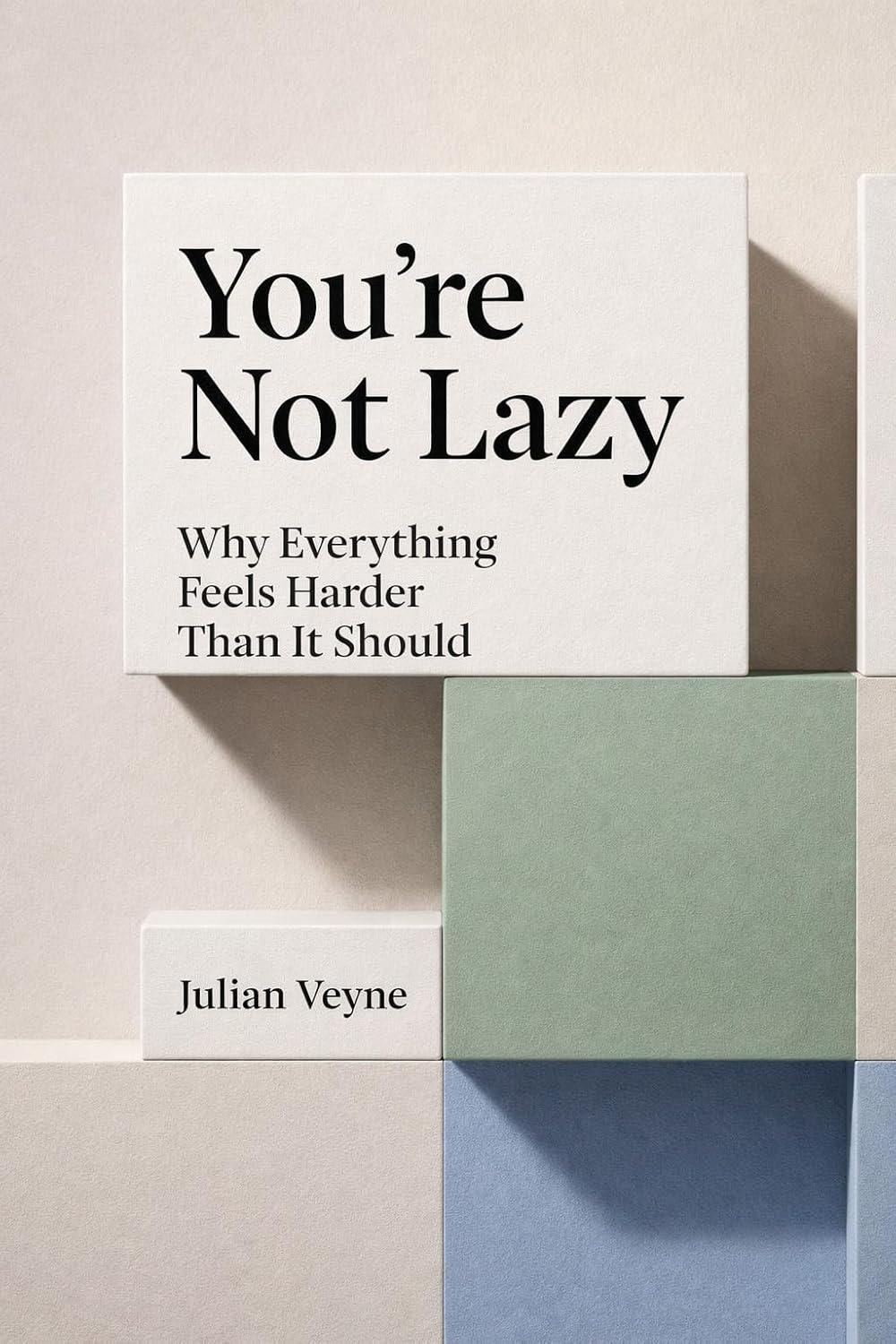 You’re Not Lazy